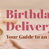The Discerning Guide to Birthday Cake Delivery in Singapore